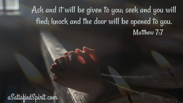 Ask, Seek, Knock | A Satisfied Spirit